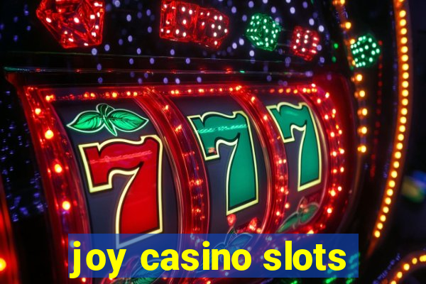 joy casino slots