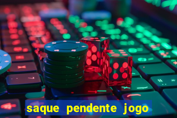 saque pendente jogo do tigre