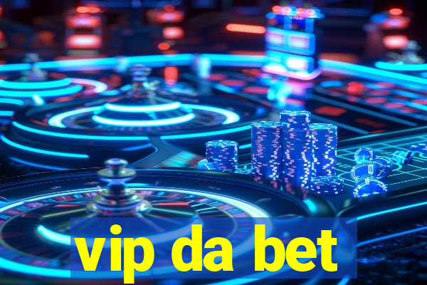 vip da bet