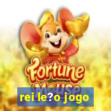 rei le?o jogo