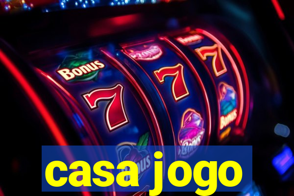 casa jogo