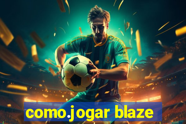 como.jogar blaze