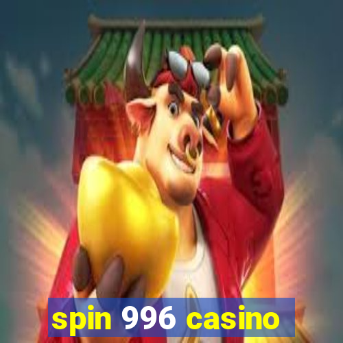 spin 996 casino