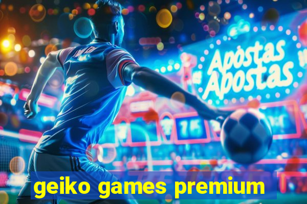 geiko games premium