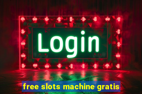 free slots machine gratis