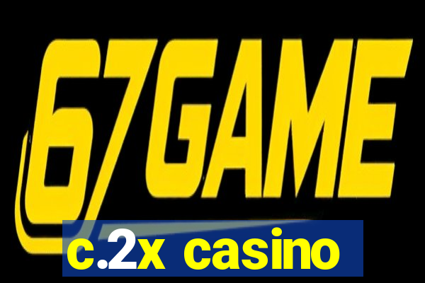 c.2x casino