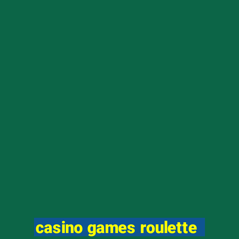 casino games roulette