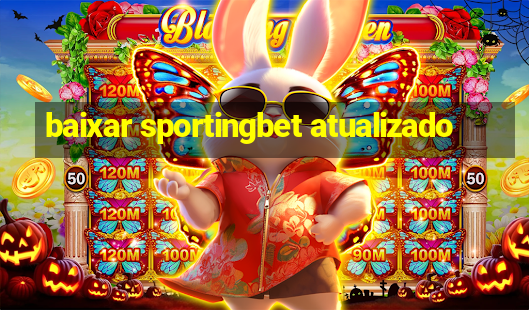 baixar sportingbet atualizado