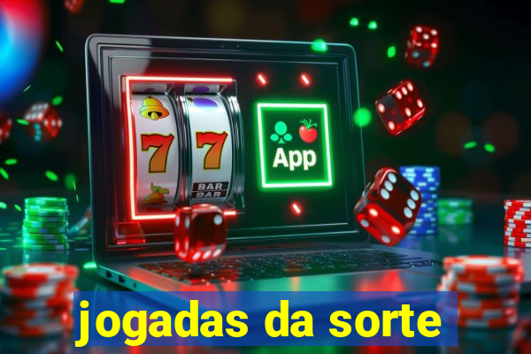 jogadas da sorte