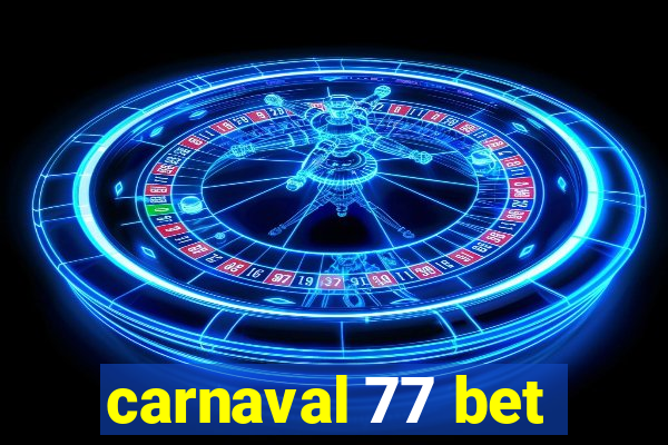 carnaval 77 bet