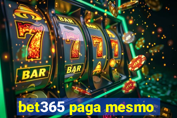 bet365 paga mesmo