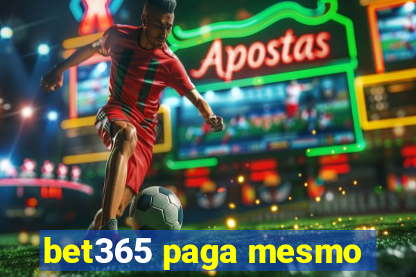 bet365 paga mesmo