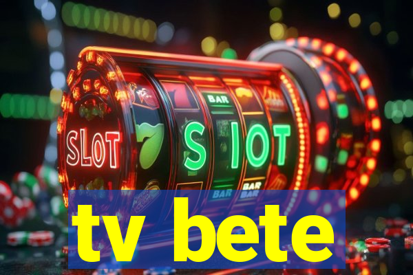 tv bete