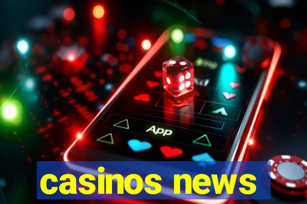 casinos news