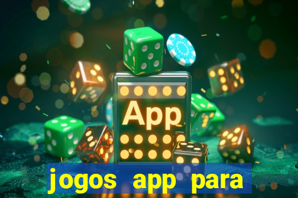 jogos app para ganhar dinheiro