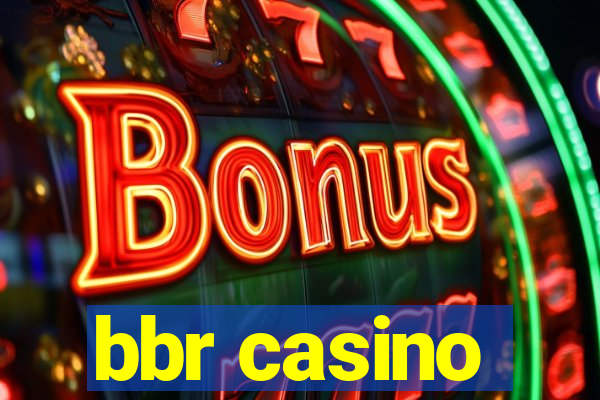 bbr casino