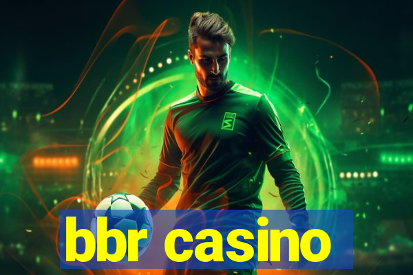 bbr casino