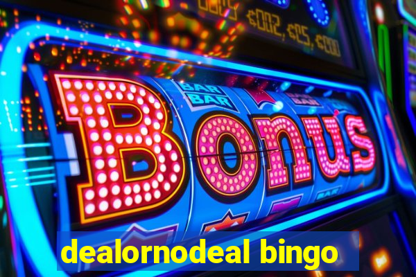 dealornodeal bingo