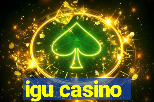 igu casino