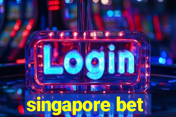 singapore bet