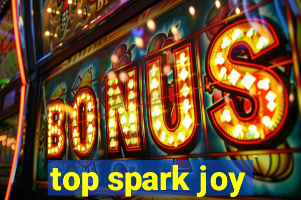 top spark joy