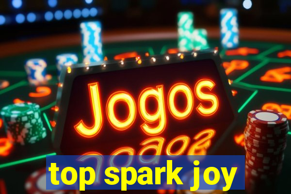 top spark joy