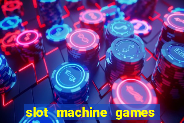 slot machine games online real money