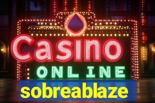 sobreablaze