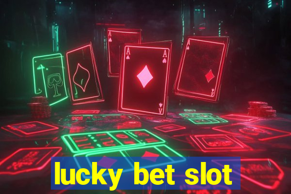 lucky bet slot