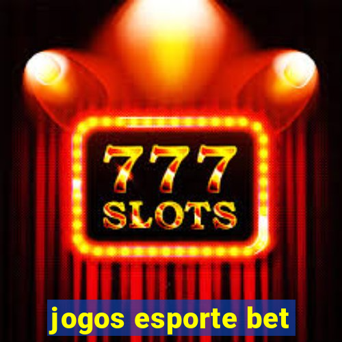 jogos esporte bet