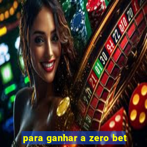 para ganhar a zero bet