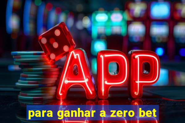 para ganhar a zero bet