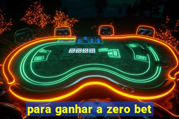 para ganhar a zero bet