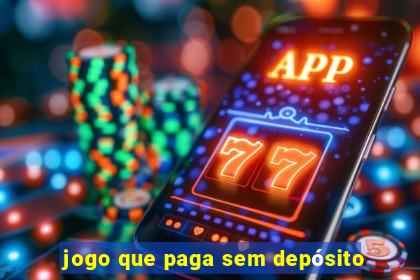 jogo que paga sem depósito