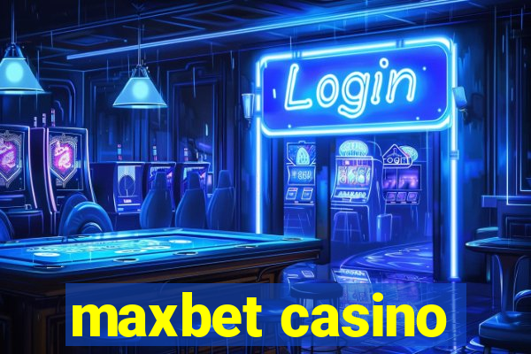 maxbet casino