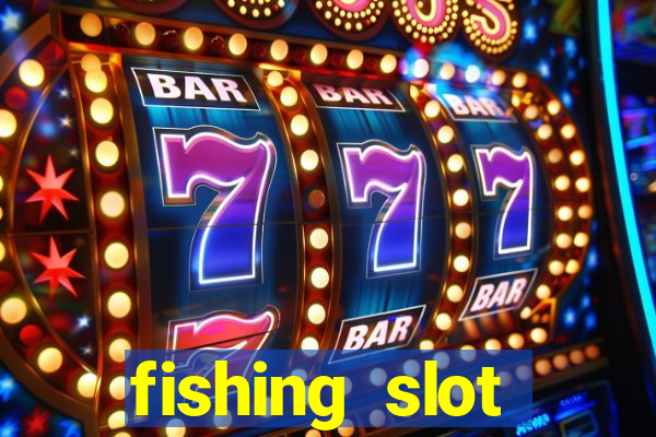 fishing slot machine games