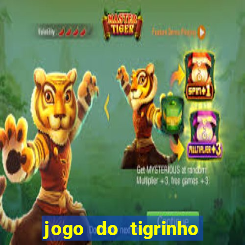 jogo do tigrinho nova plataforma