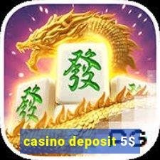 casino deposit 5$