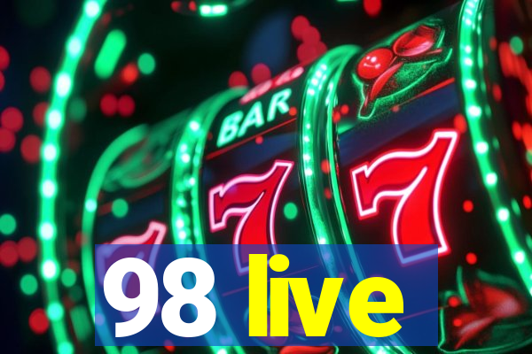 98 live