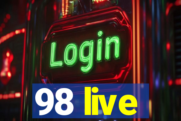 98 live