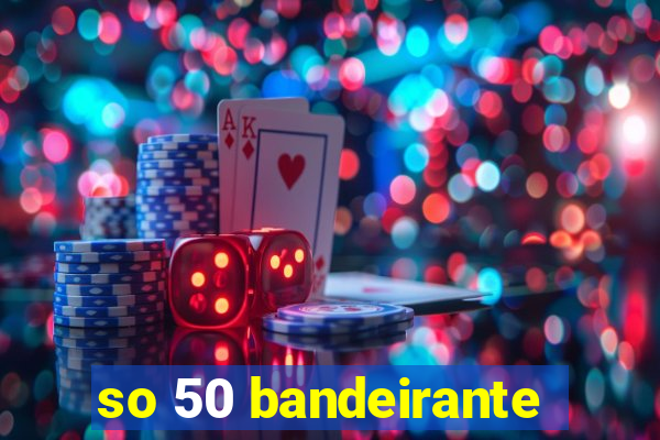 so 50 bandeirante