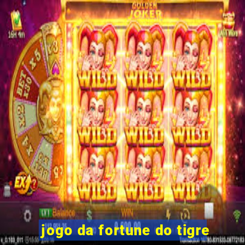 jogo da fortune do tigre