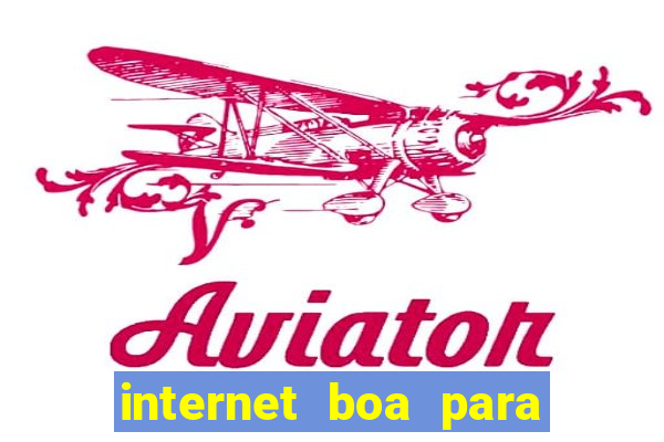 internet boa para jogar online