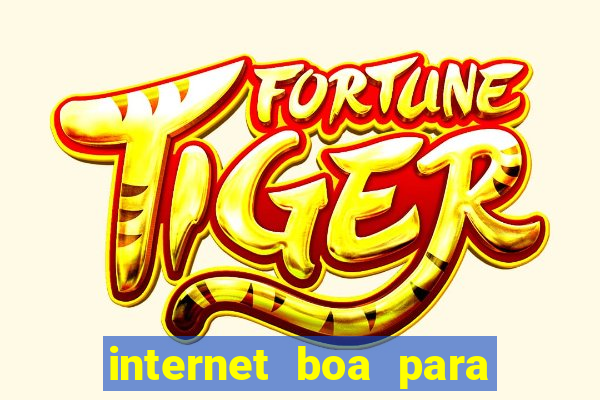 internet boa para jogar online