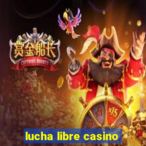 lucha libre casino