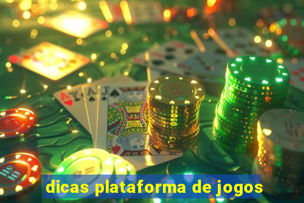 dicas plataforma de jogos