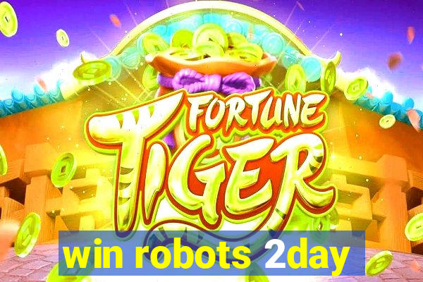 win robots 2day