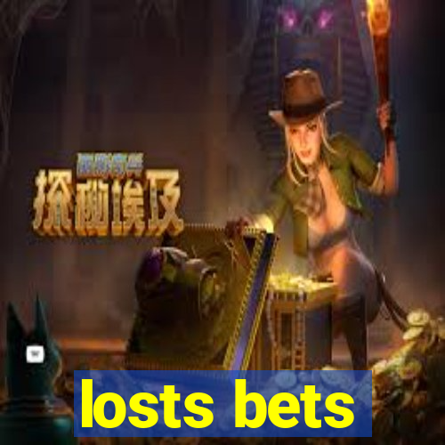 losts bets