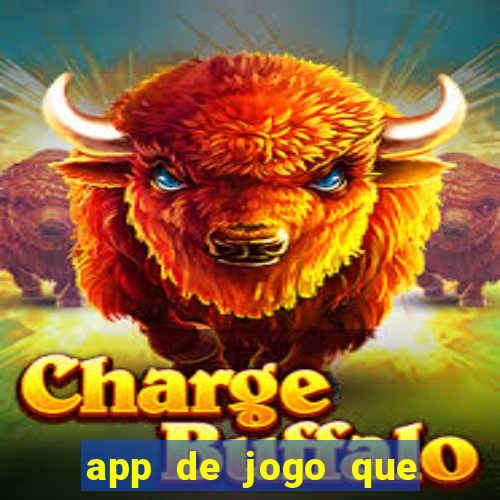 app de jogo que da dinheiro de verdade