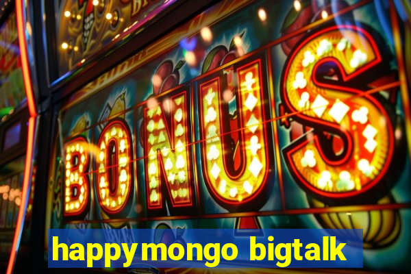 happymongo bigtalk